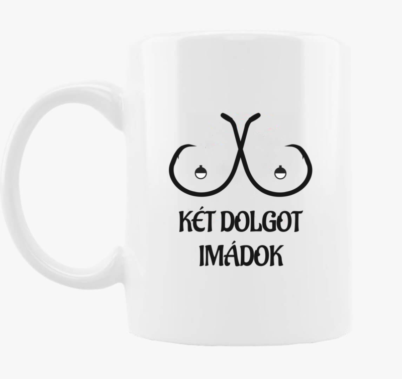 Két dolgot imádok bögre