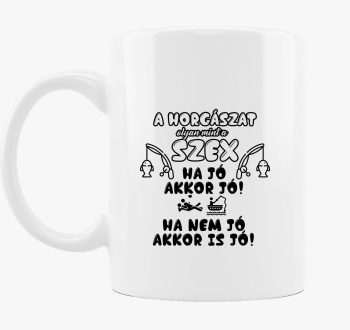 A horgászat olyan, mint a szex bögre