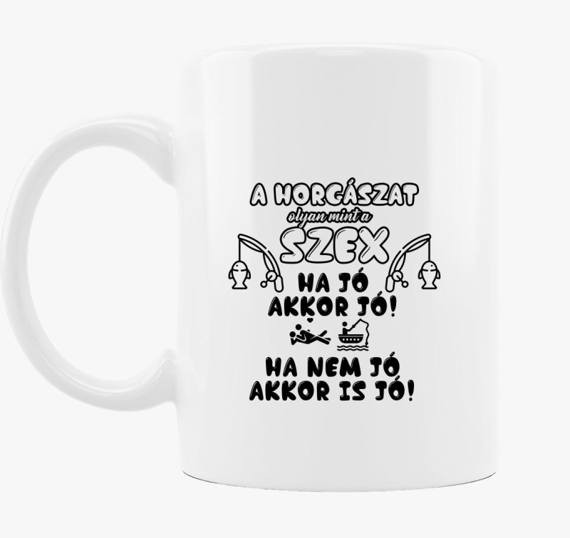 A horgászat olyan, mint a szex bögre