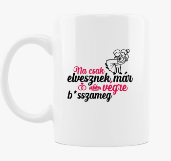 Na, csak elvesznek... bögre