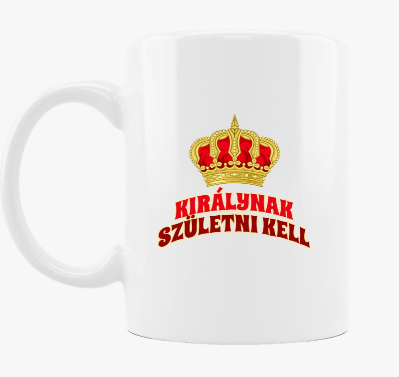 Királynak születni kell bögre