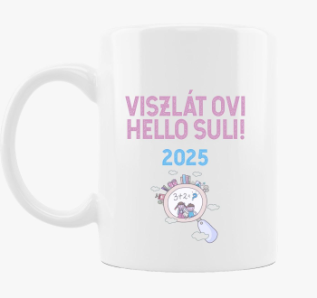 Viszlát ovi, hello suli 2025 bögre