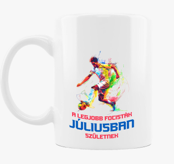 A Legjobb Focisták Júliusban Születnek bögre 