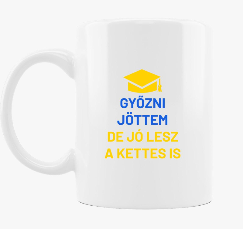 Győzni jöttem de jó lesz a kettes is bögre