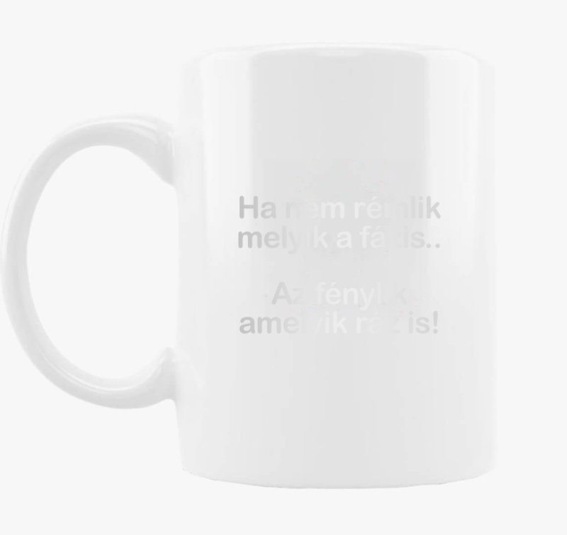 Ha nem rémlik melyik a fázis bögre