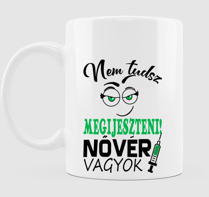 Nővér vagyok nem tudsz megijeszteni bögre