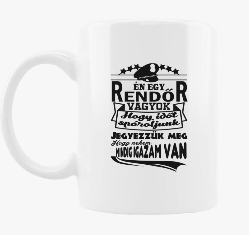 Rendőr vagyok igazam van bögre