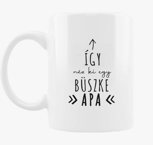 Így néz ki egy büszke apa bögr...