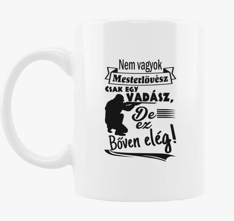 Nem vagyok mesterlövész vadász bögre