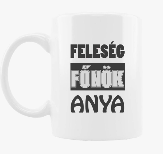 Feleség főnök anya bögre 