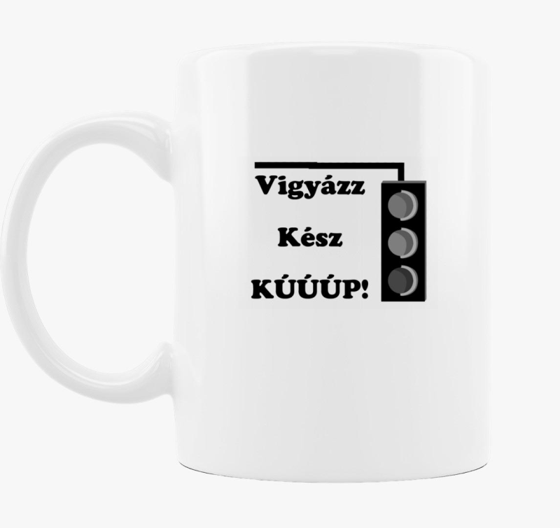 Vigyázz, kész, kúúúp bögre