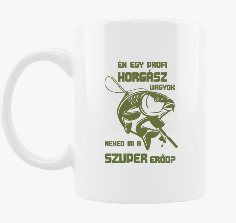 Én egy profi horgász vagyok neked mi a szupererőd? bögre