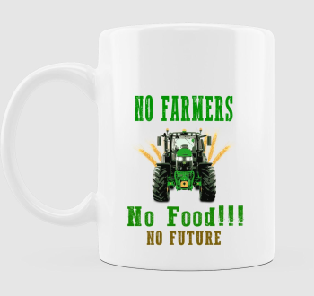 No Farmers no food bögre