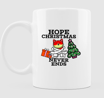 Hope Christmas never ends- Remélem karácsony soha nem ér véget"- őrült karácsonyért rajongó cica fekete szöveggel- bögre minta