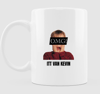 OMG itt van Kevin bögre