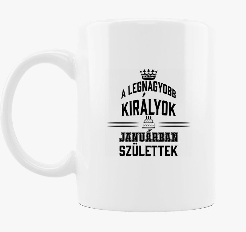 A legnagyobb királyok januárban születtek születésnapi bögre