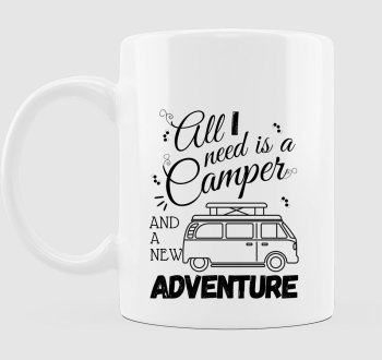 Campervan - All I need is a camper and a new adventure bögre - angol