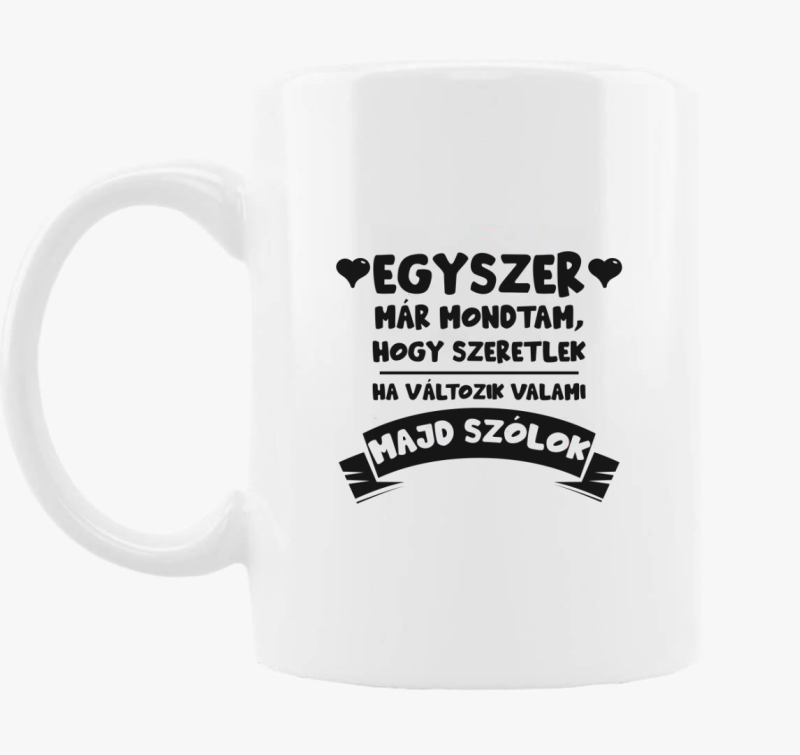 Egyszer már mondtam, hogy szeretlek bögre