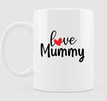 Love Mummy bögre