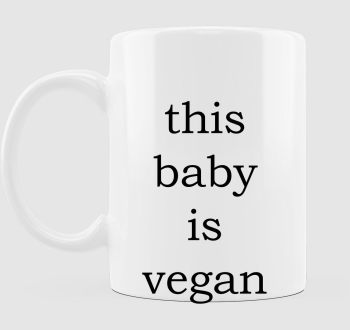 This baby is vegan bögre