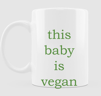 This baby is vegan (zöld betűs) bögre