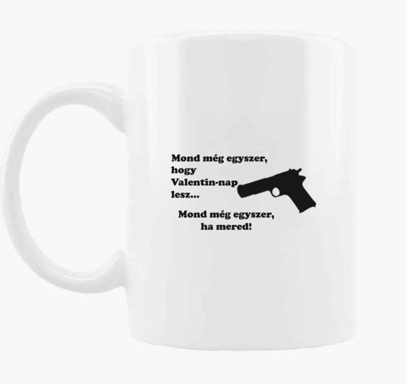 Mond még egyszer Valentin bögre