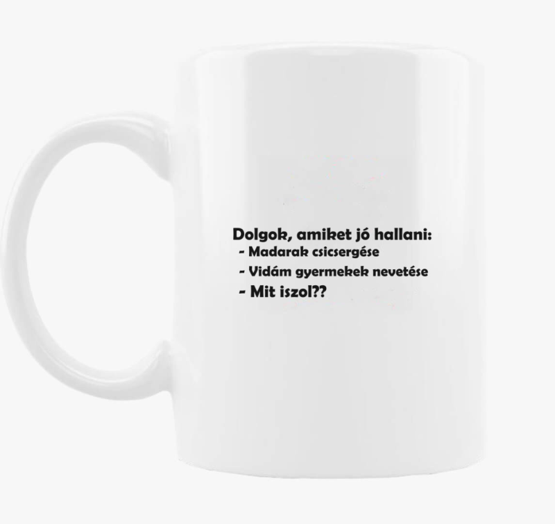 Dolgok amiket jó hallani bögre