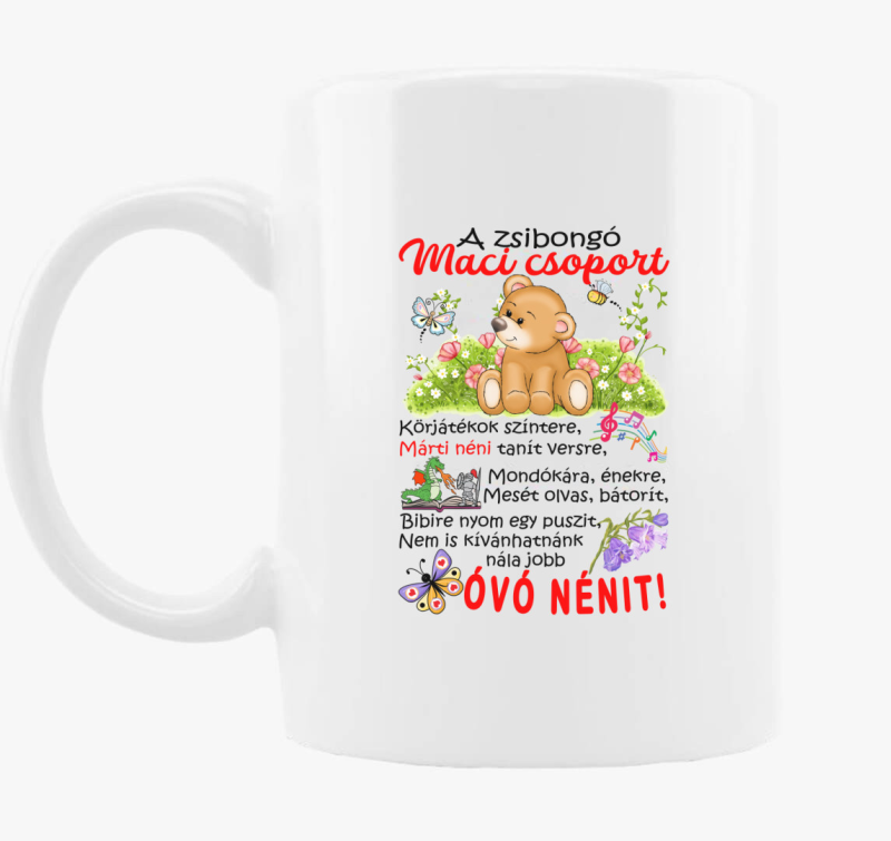 Óvó néninek Zsibongó Maci csoport névvel bögre