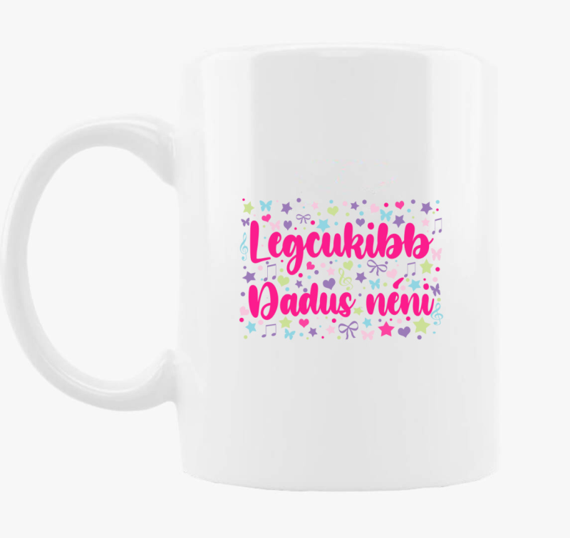 Dadus néninek Legcukibb Dadus néni bögre