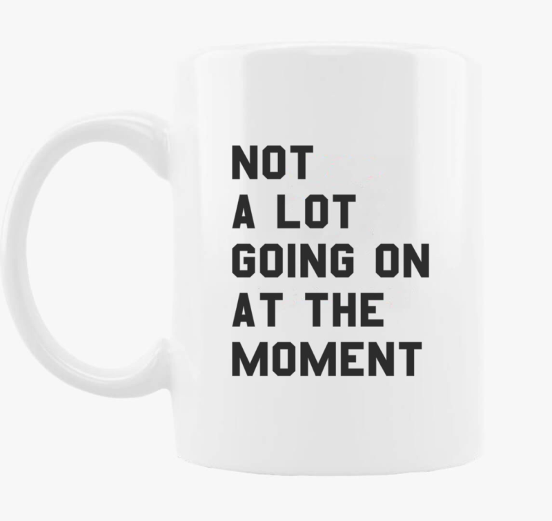 Not a lot going on at the moment Taylor Swift bögre