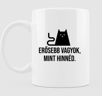 ERŐSEBB VAGYOK MINT HINNÉD (YCDT) bögre