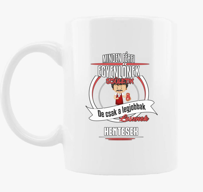 A legjobbak lesznek hentesek bögre