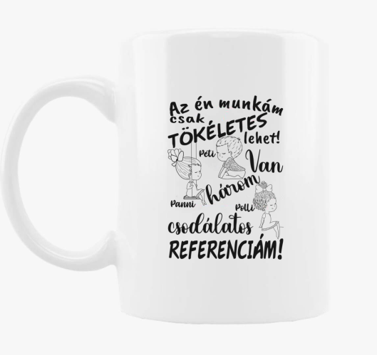 Az én munkám csak tökéletes le...