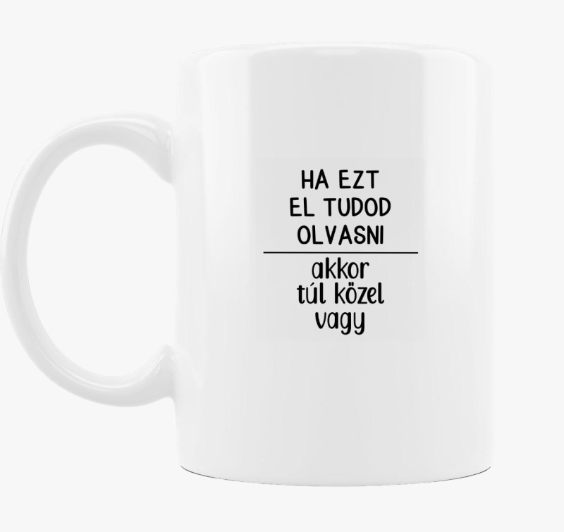 Ha ezt el tudod olvasni bögre