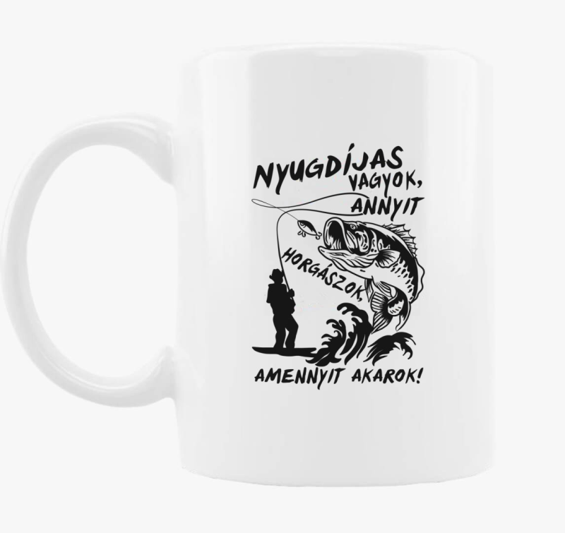 Nyugdíjas vagyok, annyit horgászok, amennyit akarok bögre