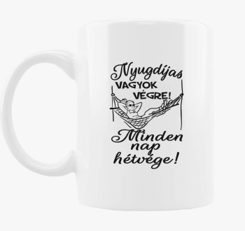 Nyugdíjas vagyok végre! Minden nap hétvége! női bögre