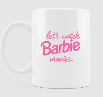 Let's watch Barbie movies bögre