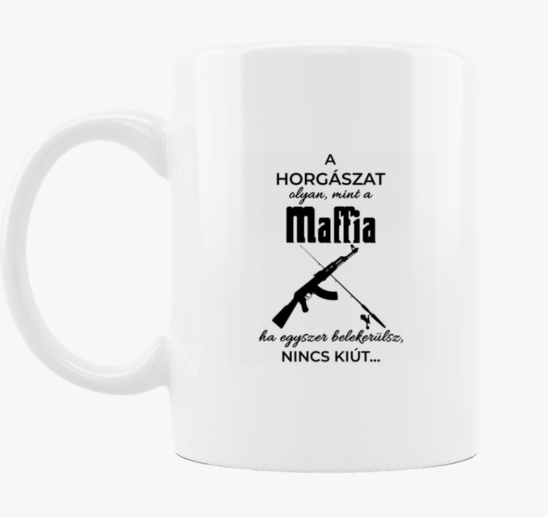 A horgászat olyan, mint a maffia bögre