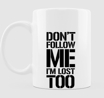 dont follow me  bögre