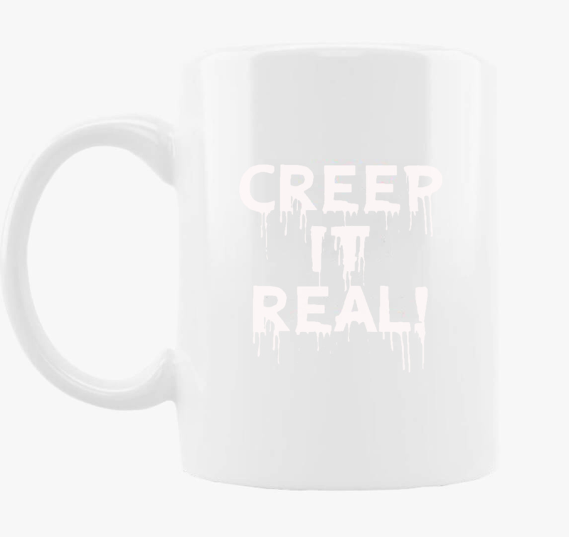Creep it real bögre