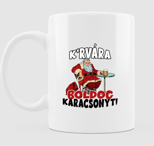 K*rvára boldog karácsonyt bögr...