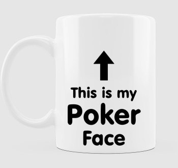 This is my Poker Face bögre