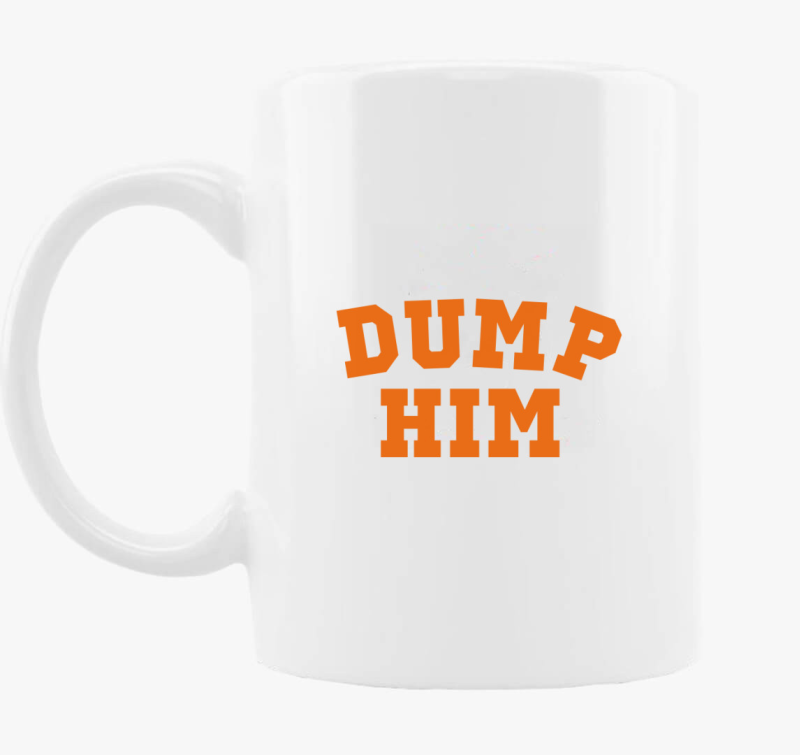 DUMP HIM orange bögre