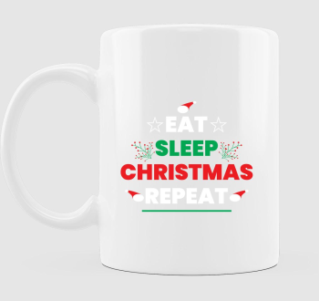 Eat sleep christmas repeat bögre