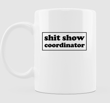 shit show coordinator bögre