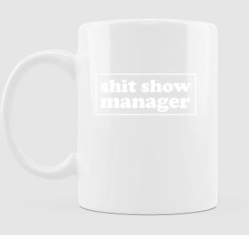 shit show manager bögre