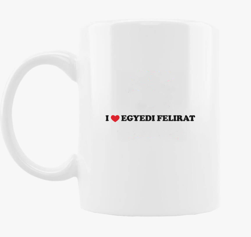 I love egyedi bögre