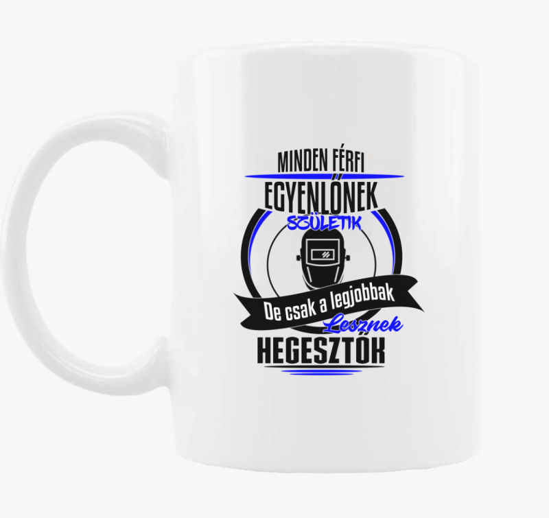 A legjobbak lesznek hegesztők! bögre