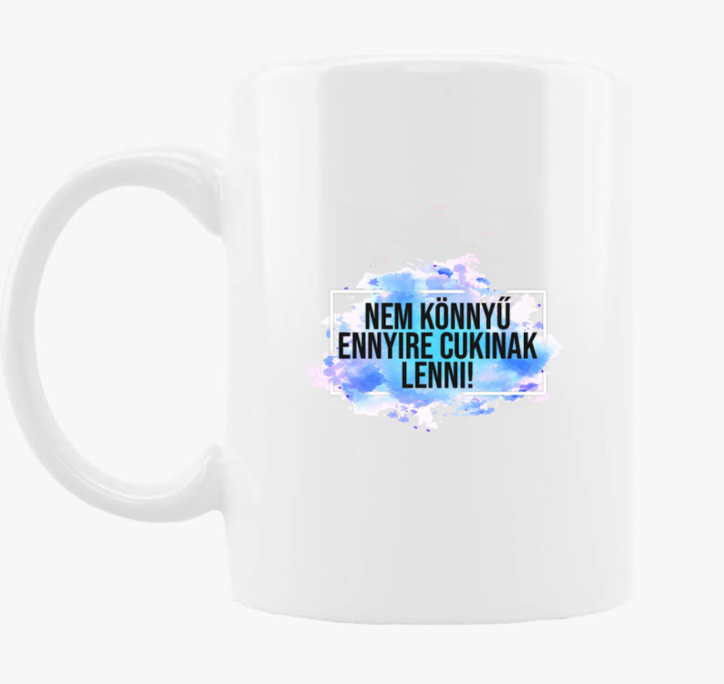 Nem könnyű cukinak lenni bögre