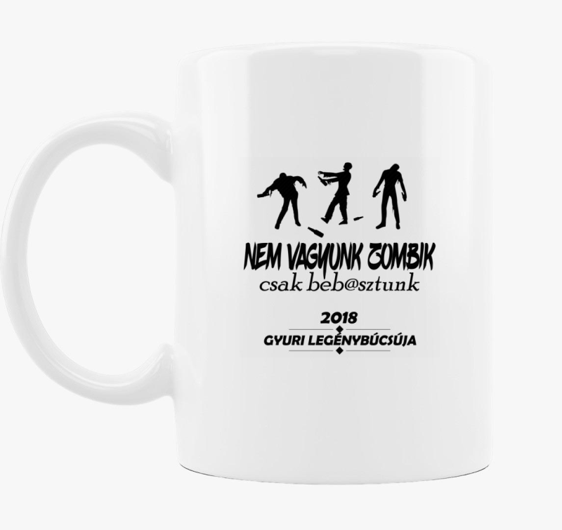 Nem vagyunk zombik, csak beb@sztunk bögre